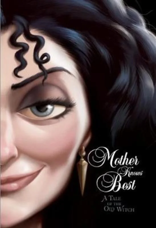 Mother Knows Best: a Tale of the Old Witch (Disney Villains #5)
