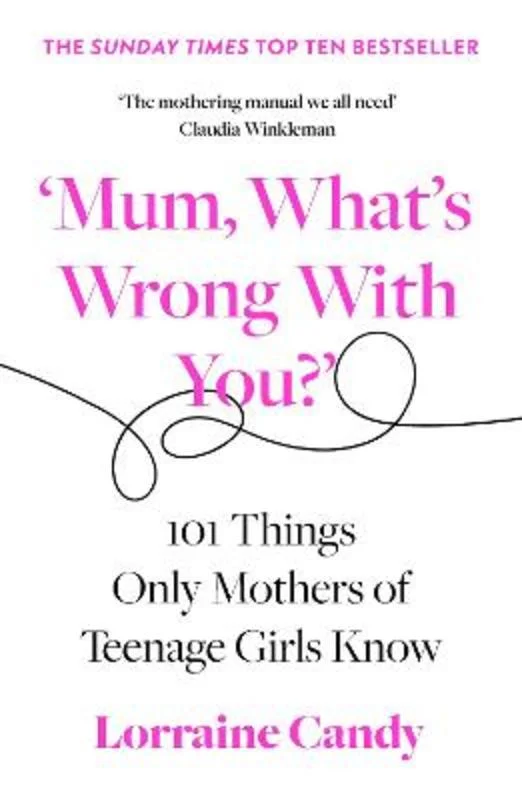 'Mum, What's Wrong with You?'